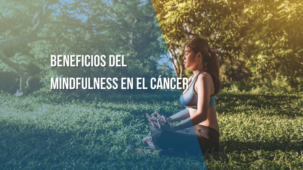 Beneficios del Mindfulness en el Cáncer