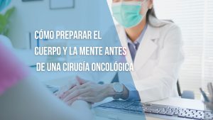 preparación antes de cirugía oncológica